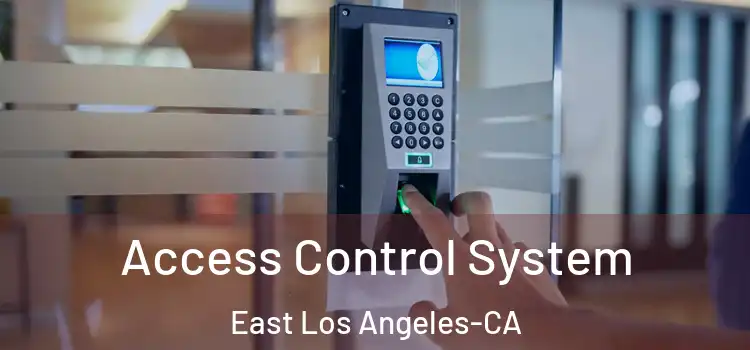  Access Control System East Los Angeles-CA