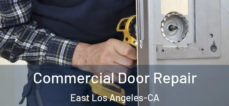 Commercial Door Repair East Los Angeles-CA