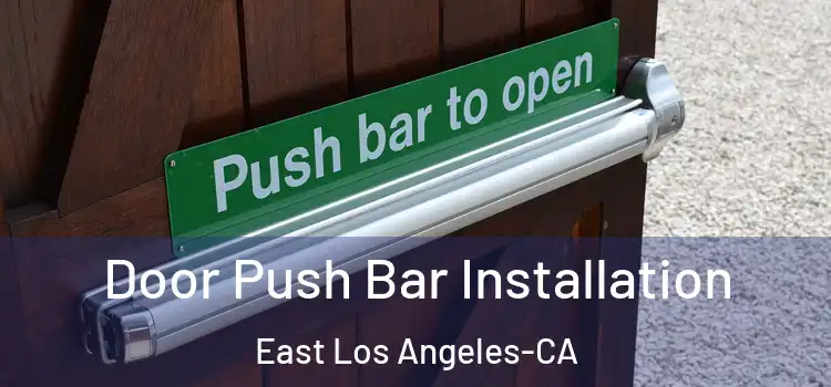  Door Push Bar Installation East Los Angeles-CA