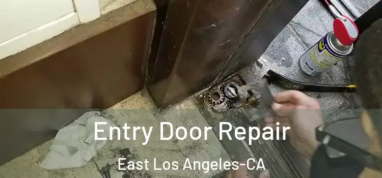  Entry Door Repair East Los Angeles-CA