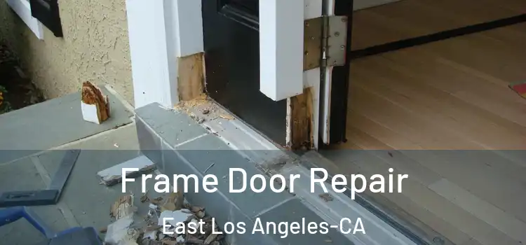 Frame Door Repair East Los Angeles-CA