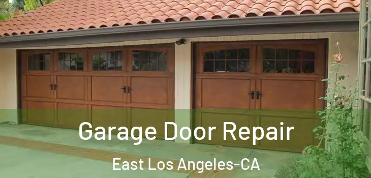 Garage Door Repair East Los Angeles-CA