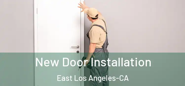 New Door Installation East Los Angeles-CA